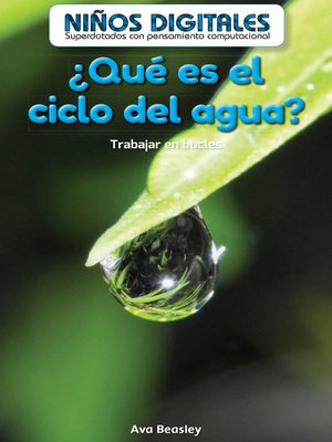 cover image of ¿Qué es el ciclo del agua?: Trabajar en bucles (What's the Water Cycle?: Working in a Loop)